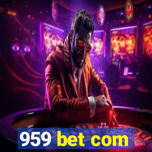 959 bet com